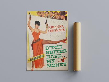 Rihanna 'Bitch Better Have My Money' Poster – 808's