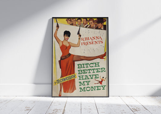 Rihanna 'Bitch Better Have My Money' Poster – 808's