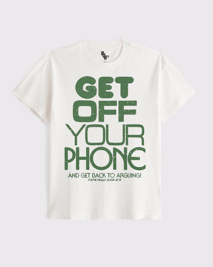 Get Off Your Phone White Tee